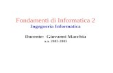 Fondamenti di Informatica 2 Ingegneria Informatica Docente: Giovanni Macchia a.a. 2002-2003.