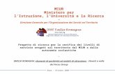 Roma – Ottobre 2004 MIUR Ministero per lIstruzione, lUniversità e la Ricerca - Direzione Generale per lOrganizzazione dei Servizi nel Territorio Progetto.