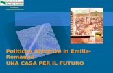 Politiche Abitative in Emilia-Romagna UNA CASA PER IL FUTURO relazione di Gian Carlo Muzzarelli Commissione Territorio Ambiente Mobilità