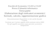 Facoltà di Economia: CLED e CLEF Prova didoneità informatica Terza parte: Elaborazione degli indicatori economici: formule, calcolo, rappresentazione grafica.