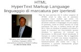 HTML HyperText Markup Language linguaggio di marcatura per ipertesti Non ho mai previsto che il codice sorgente di HTML (cioè la roba con le parentesi