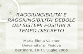 RAGGIUNGIBILITA E RAGGIUNGIBILITA DEBOLE DEI SISTEMI POSITIVI A TEMPO DISCRETO Maria Elena Valcher Universita di Padova Bertinoro, 10-11 Luglio 2006.