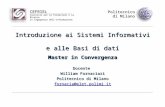 CEFRIEL Consorzio per la Formazione e la Ricerca in Ingegneria dellInformazione Politecnico di Milano Introduzione ai Sistemi Informativi e alle Basi di.