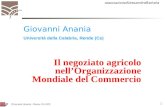 Associazione AlessandroBartola 1 [Giovanni Anania - Roma, 25.2.03] Il negoziato agricolo nellOrganizzazione Mondiale del Commercio Giovanni Anania Università