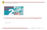 Ferrari Direzione Comunicazione e Brand Management Milano, 13/11/2003 Direzione Comunicazione & Brand Management.