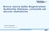 Breve storia della Registration Authority Italiana, curiosità ed alcune statistiche Franco Denoth franco.denoth@iit.cnr.it.