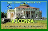 VICENZA La rinascita di una città romanica Liceo Scientifico Statale G.B. Quadri.