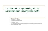 I sistemi di qualità per la formazione professionale Giorgio Neglia Fondirigenti G. Taliercio, Consulente Regione Toscana Convegno CRUI La valutazione: