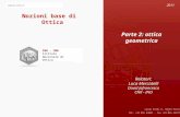 INO - CNR Istituto Nazionale di Ottica   Largo Fermi 6, 50125 Firenze Tel. +39 055 23081 - Fax +39 055 2337755 Parte 2: ottica geometrica Relatori: