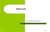 Matlab 1 Annalisa Massini. Matlab 2 Introduzione MATLAB è un linguaggio di supporto per il calcolo scientifico, cioè per sviluppo, implementazione e analisi.