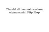 Circuiti di memorizzazione elementari: i Flip Flop.