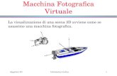 Informatica Grafica Algoritmi 3D1 Macchina Fotografica Virtuale La visualizzazione di una scena 3D avviene come se usassimo una macchina fotografica.