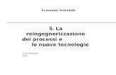 Economia Aziendale Prof. Romano Boni 5. La reingegnerizzazione dei processi e le nuove tecnologie.