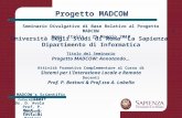 Progetto MADCOW Progetto MADCOW: Annotando… MADCOWs Scientific Staff Seminario Divulgativo di Base Relativo al Progetto MADCOW Roma, Italia, 25 Maggio.