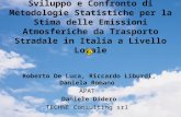 Sviluppo e Confronto di Metodologie Statistiche per la Stima delle Emissioni Atmosferiche da Trasporto Stradale in Italia a Livello Locale Roberto De Luca,