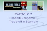 CAPITOLO 2 I Modelli Economici: Trade-off e Scambio.