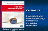 1 preparato da Thomas Bishop (adattamento italiano di Rosario Crinò) Capitolo 3 Produttività del lavoro e vantaggi comparati: il modello ricardiano.