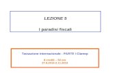 LEZIONE 5 I paradisi fiscali Tassazione internazionale - PARTE I Clamep 8 crediti – 50 ore 27.9.2010-2.11.2010.