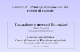 Lezione 2 – Principi di tassazione dei redditi di capitale Tassazione e mercati finanziari Silvia Giannini silvia.giannni@unibo.it Laurea Specialistica.