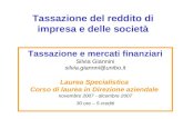 Tassazione del reddito di impresa e delle società Tassazione e mercati finanziari Silvia Giannini silvia.giannni@unibo.it Laurea Specialistica Corso di.