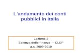 Landamento dei conti pubblici in Italia Lezione 2 Scienza delle finanze – CLEP a.a. 2009-2010.