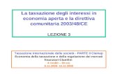 La tassazione degli interessi in economia aperta e la direttiva comunitaria 2003/48/CE LEZIONE 3 Tassazione internazionale delle società - PARTE II Clamep.