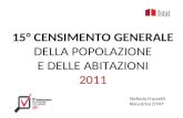 15° CENSIMENTO GENERALE DELLA POPOLAZIONE E DELLE ABITAZIONI 2011 Stefania Fruzzetti Rilevatrice ISTAT.