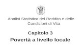Analisi Statistica del Reddito e delle Condizioni di Vita Capitolo 3 Povertà a livello locale.