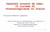 Milano, 16 giugno 2006 R eazioni avverse da erbe: il sistema di fitosorveglianza in Italia Francesca Menniti-Ippolito Centro Nazionale di Epidemiologia,