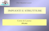 IMPIANTI E STRUTTURE Corso di Laurea PAAS Prof. Massimo Lazzari.