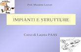 1 IMPIANTI E STRUTTURE Corso di Laurea PAAS Prof. Massimo Lazzari.