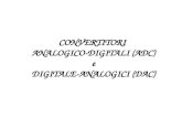 CONVERTITORI ANALOGICO-DIGITALI (ADC) e DIGITALE-ANALOGICI (DAC)