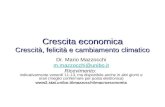 Crescita economica Crescità, felicità e cambiamento climatico Dr. Mario Mazzocchi m.mazzocchi@unibo.it Ricevimento: indicativamente venerdì 11-13, ma disponibile.