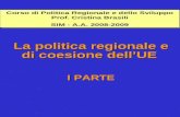 La politica regionale e di coesione dellUE I PARTE Corso di Politica Regionale e dello Sviluppo Prof. Cristina Brasili SIM - A.A. 2008-2009 Corso di Politica.