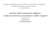 LAUREA MAGISTRALE IN STATISTICA ECONOMIA E IMPRESA Politica Economica Corso Avanzato A.A. 2008-2009 Analisi delleconomia italiana: ciclo economico nazionale.