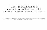 La politica regionale e di coesione dellUE* * Sintesi lezioni Prof.ssa Cristina Brasili, corso PE avanzato 2010--2011.
