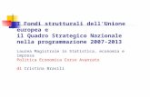 I Fondi strutturali dellUnione europea e il Quadro Strategico Nazionale nella programmazione 2007-2013 Laurea Magistrale in Statistica, economia e impresa.