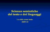 Scienze semiotiche del testo e dei linguaggi La città come testo 2009-10.