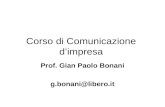 Corso di Comunicazione dimpresa Prof. Gian Paolo Bonani g.bonani@libero.it.