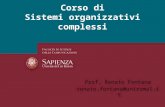 Corso di Sistemi organizzativi complessi Prof. Renato Fontana renato.fontana@uniroma1.it.