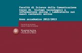 Facoltà di Scienze della Comunicazione Corso di Sistemi tecnologici e informazione online + Laboratorio sui nuovi contenuti online Anno accademico 2012/2013.