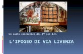 Un culto sincretico del IV sec.d.C.. LIpogeo di via Livenza Ledificio fu scavato nel 1923 da Roberto Paribeni a seguito del ritrovamento dovuto alla posa.