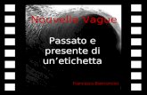 Nouvelle Vague Passato e presente di unetichetta Francesco Bianconcini.