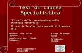 Tesi di Laurea Specialistica Il ruolo della comunicazione nella strategia elettorale: Il caso delle elezioni comunali di Piacenza 2012 Relatore: Prof.