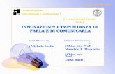 INNOVAZIONE: LIMPORTANZA DI FARLA E DI COMUNICARLA | Pavia, 25 Ottobre 2006 | | Comunicazione Interculturale e multimediale | | Università degli Studi.