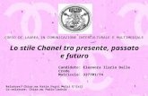Lo stile Chanel tra presente, passato e futuro Candidato: Eleonora Ilaria Dalle Crode Matricola: 337701/74 CORSO DI LAUREA IN COMUNICAZIONE INTERCULTURALE.