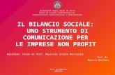 IL BILANCIO SOCIALE: UNO STRUMENTO DI COMUNICAZIONE PER LE IMPRESE NON PROFIT Relatore: Chiar.mo Prof. Maurizio Ettore Maccarini Tesi di Monica Berlani.