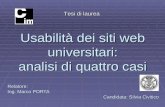 Usabilità dei siti web universitari: analisi di quattro casi Relatore: Ing. Marco PORTA Candidata: Silvia Civitico Tesi di laurea.