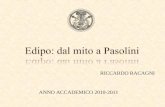 RICCARDO RACAGNI ANNO ACCADEMICO 2010-2011. La presentazione toccherà tre punti, corrispondenti ai tre capitoli della tesi: L Edipo re di Pier Paolo Pasolini: