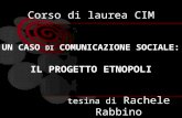 Corso di laurea CIM tesina di Rachele Rabbino UN CASO DI COMUNICAZIONE SOCIALE: IL PROGETTO ETNOPOLI.